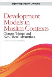 book Development Models in Muslim Contexts: Chinese, 'Islamic' and Neo-liberal Alternatives