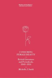 book Consuming Female Beauty: British Literature and Periodicals, 1840-1914