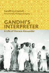 book Gandhi's Interpreter: A Life of Horace Alexander