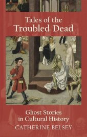 book Tales of the Troubled Dead: Ghost Stories in Cultural History