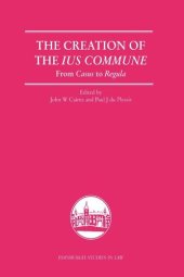 book The Creation of the Ius Commune: From Casus to Regula