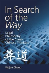 book In Search of the Way: Legal Philosophy of the Classic Chinese Thinkers