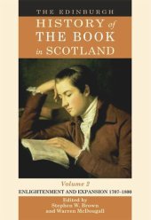 book The Edinburgh History of the Book in Scotland, Volume 2: Enlightenment and Expansion 1707–1800