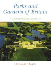 book The Parks and Gardens of Britain: A Landscape History from the Air