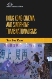 book Hong Kong Cinema and Sinophone Transnationalisms