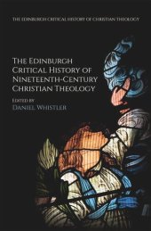 book The Edinburgh Critical History of Nineteenth-Century Christian Theology