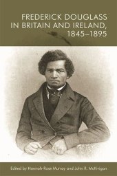 book Frederick Douglass in Britain and Ireland, 1845-1895