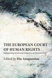 book The European Court of Human Rights: Implementing Strasbourg’s Judgments on Domestic Policy