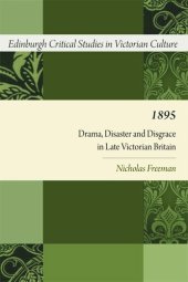 book 1895: Drama, Disaster and Disgrace in Late Victorian Britain