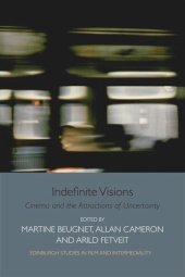 book Indefinite Visions: Cinema and the Attractions of Uncertainty