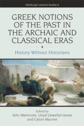 book Greek Notions of the Past in the Archaic and Classical Eras: History Without Historians