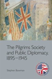 book The Pilgrims Society and Public Diplomacy, 1895–1945