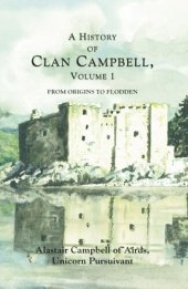 book A History of Clan Campbell: From Origins to Flodden