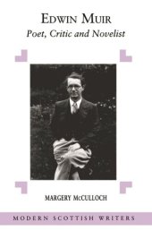 book Edwin Muir: Poet, Critic and Novelist