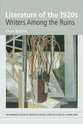 book Literature of the 1920s: Writers Among the Ruins: Volume 3