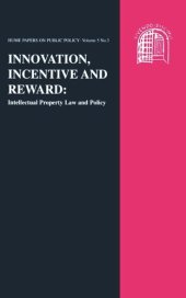 book Innovation, Incentive and Reward: Intellectual Property Law and Policy: Hume Papers on Public Policy 5.3