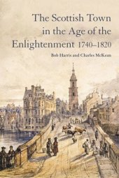 book The Scottish Town in the Age of the Enlightenment 1740-1820