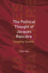 book The Political Thought of Jacques Rancière: Creating Equality