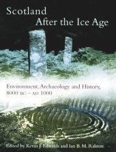 book Scotland After the Ice Age: Environment, Archaeology and History 8000 BC - AD 1000