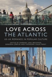 book Love Across the Atlantic: US-UK Romance in Popular Culture