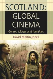 book Scotland: Global Cinema: Genres, Modes and Identities