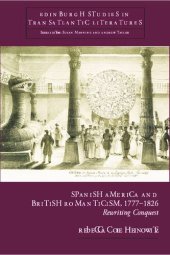 book Spanish America and British Romanticism, 1777–1826: Rewriting Conquest