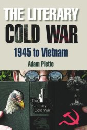 book The Literary Cold War, 1945 to Vietnam