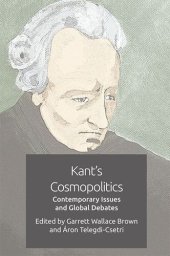 book Kant's Cosmopolitics: Contemporary Issues and Global Debates