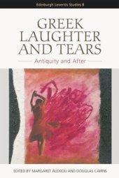 book Greek Laughter and Tears: Antiquity and After