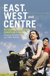 book East, West and Centre: Reframing post-1989 European Cinema