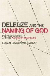 book Deleuze and the Naming of God: Post-Secularism and the Future of Immanence