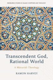 book Transcendent God, Rational World: A Maturidi Theology