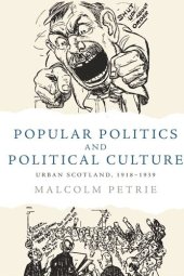 book Popular Politics and Political Culture: Urban Scotland, 1918-1939