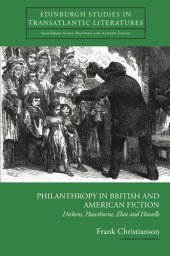 book Philanthropy in British and American Fiction: Dickens, Hawthorne, Eliot and Howells