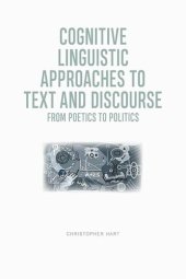 book Cognitive Linguistic Approaches to Text and Discourse: From Poetics to Politics