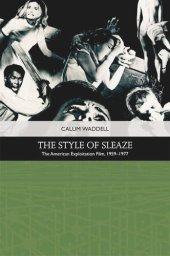 book The Style of Sleaze: The American Exploitation Film, 1959-1977