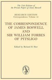 book The Correspondence of James Boswell and Sir William Forbes of Pitsligo: Yale Boswell Editions Research Series: Correspondence Vol. 10