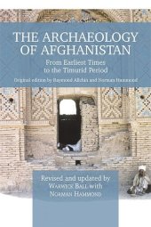 book The Archaeology of Afghanistan: From Earliest Times to the Timurid Period: New Edition