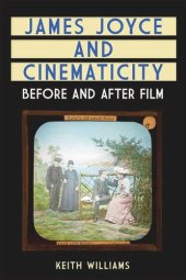 book James Joyce and Cinematicity: Before and After Film