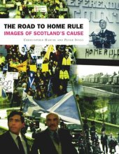 book The Road to Home Rule: Images Of Scotland's Cause