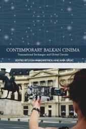 book Contemporary Balkan Cinema: Transnational Exchanges and Global Circuits