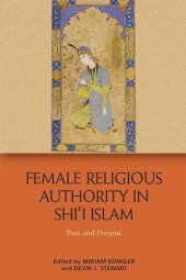 book Female Religious Authority in Shi'i Islam: Past and Present