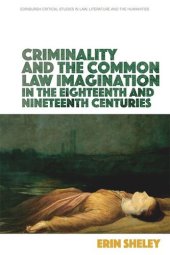 book Criminality and the Common Law Imagination in the 18th and 19th Centuries