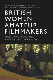 book British Women Amateur Filmmakers: National Memories and Global Identities