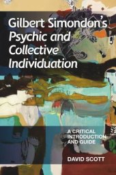 book Gilbert Simondon's Psychic and Collective Individuation: A Critical Introduction and Guide