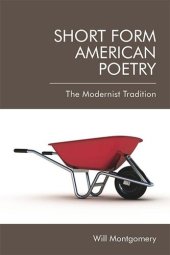 book Short Form American Poetry: The Modernist Tradition