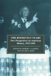 book The Roosevelt Years: EPAH Vol 7, New Perspectives on American History, 1933-45