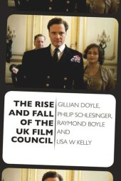 book The Rise and Fall of the UK Film Council