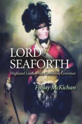 book Lord Seaforth: Highland Landowner, Caribbean Governor
