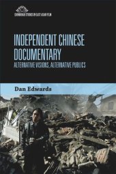 book Independent Chinese Documentary: Alternative Visions, Alternative Publics